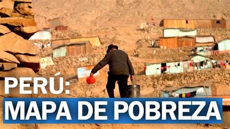 Mapa De Pobreza Monetaria “distritos Más Pobres Del Perú Se Ubican En