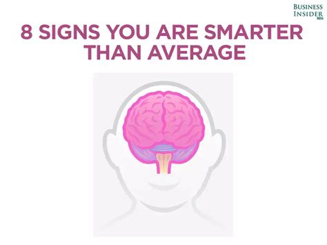 8 Signs Which Prove That You Are Smarter Than The Average Business Insider India