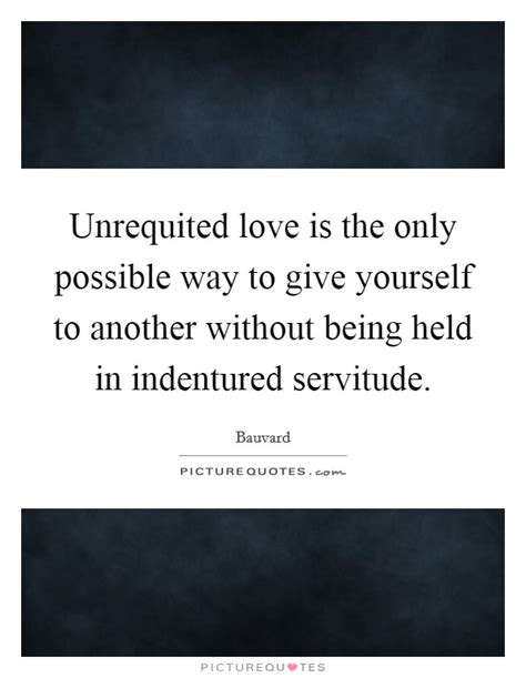 Love Unrequited Quotes And Sayings Love Unrequited Picture Quotes