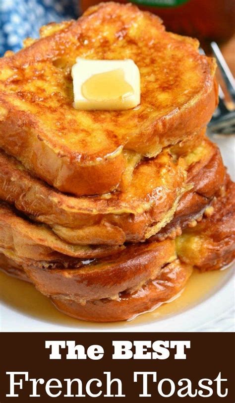 The Best French Toast Recipe For Breakfast Or Brunch With Butter And