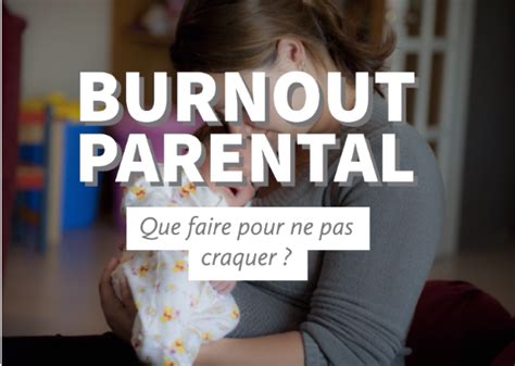 Burnout Parental Que Faire Pour Ne Pas Craquer