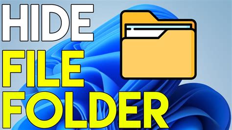 How To Hide File And Folder In Windows 11 Youtube