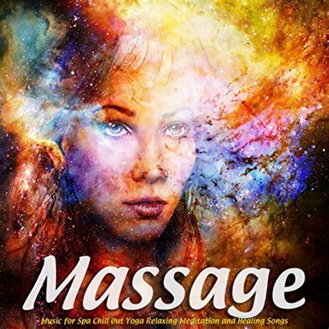 Play Massage Music For Spa Chill Out Yoga Relaxing Meditation And Healing Songs By Ultimate