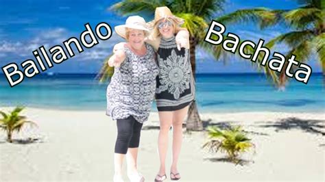 Bailando Bachata Con Mi Mama Youtube