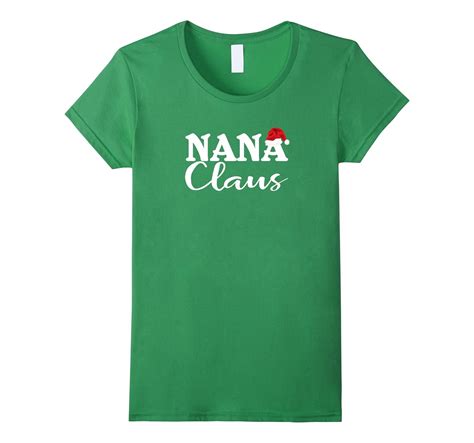 Nana Claus Shirt Nana Christmas Shirt Grandma Nana Life