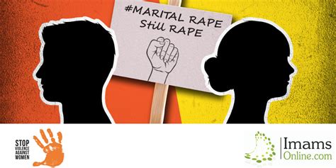 Marital Rape Exists And Is A Crime Imams Online
