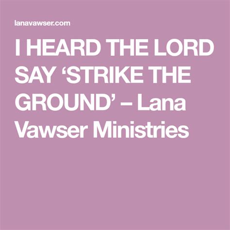 I Heard The Lord Say Strike The Ground Lana Vawser Ministries