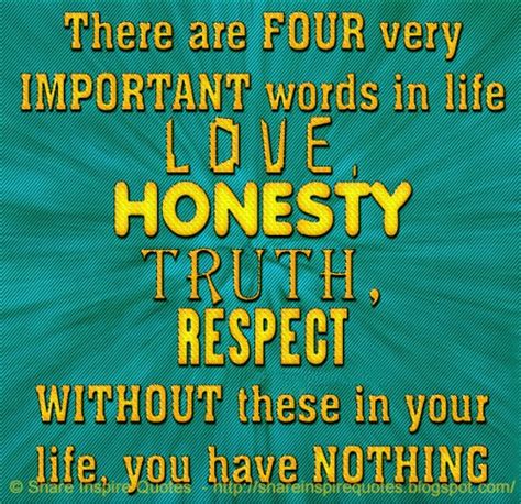 There Are Four Very Important Words In Life Love Honesty Truth And
