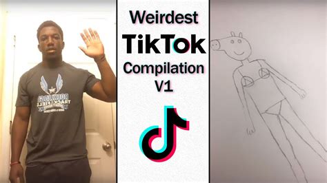 The Weirdest Tik Tok Compilation You Have Ever Seen V1 Youtube