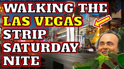 Las Vegas Strip Walk Saturday Nite Live Youtube