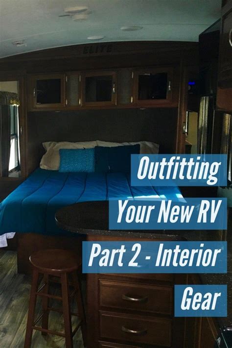Outfitting Your New Rv Inside Gear Camping Bed Rv Camping