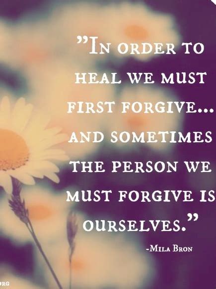 Forgive Yourself Forgive Yourself Quotes Healing Quotes Be