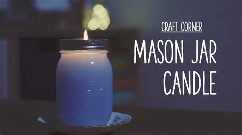 Craft Corner How To Make A Mason Jar Candle Youtube