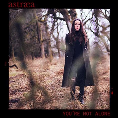 Youre Not Alone By Astræa On Amazon Music Uk