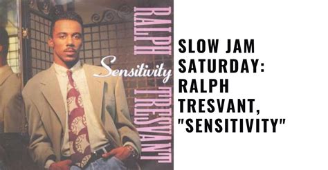 Slow Jam Saturday Ralph Tresvant Sensitivity Reviews And Dunn