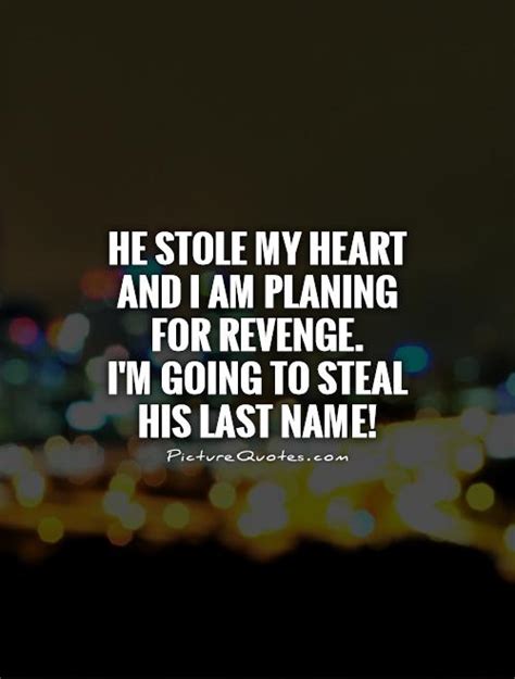 You Stole My Heart Quotes Quotesgram