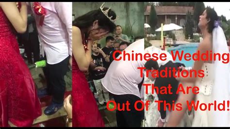 Weird Chinese Wedding Traditions Must Watch Youtube