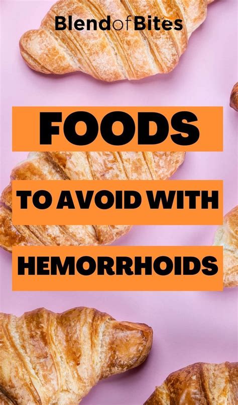 Foods To Avoid With Hemorrhoids Blend Of Bites Foods To Avoid Hemorrhoids Food