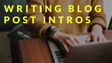 11 Ways to Write an Intriguing Blog Post Introduction