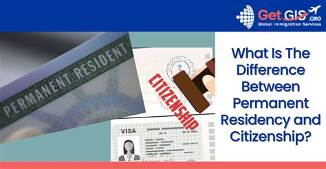 What Is The Difference Between Permanent Residency And Citizenship Getgis