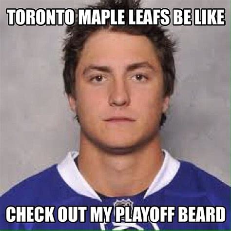 A Man In A Hockey Uniform With The Caption Toronto Maple Leafs Be Like