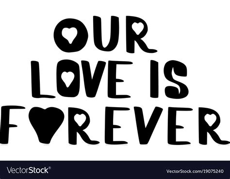 Our Love Is Forever Hand Drawn Inscription Vector Image