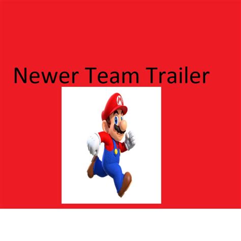Newer Team Trailer Youtube