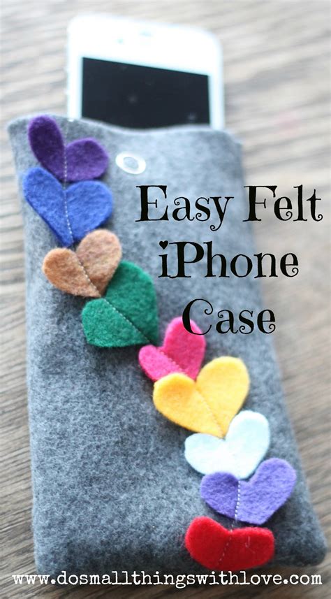 Easy Felt Iphone Case For Valentines Day Do Small Things With Great Love