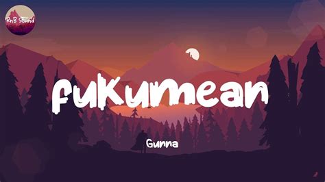 Gunna Fukumean Lyrics Rnb Sound Lyrics Youtube