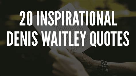 Highly Inspirational Denis Waitley Quotes