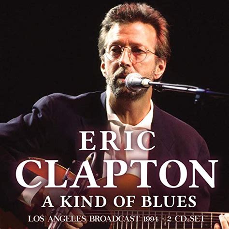 Eric Clapton A Kind Of Blues Enfin Un Disque à La Hauteur De Nos