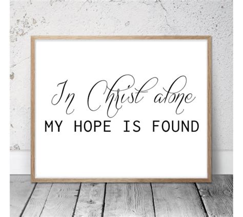 In Christ Alone My Hope Is Found Quality Print Bible Verse Etsy