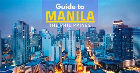 Complete Guide To Manila Philippines The Best Things To Do