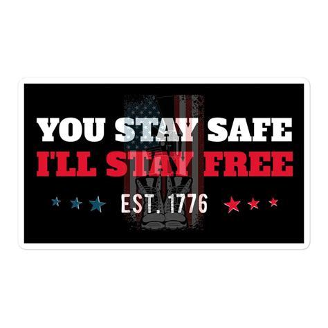 You Stay Safe Ill Stay Free Sticker You Stay Safe Etsy Uk