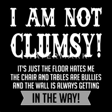 I Am Not Clumsy Daughter T Shirts Mens T Shirt Spreadshirt