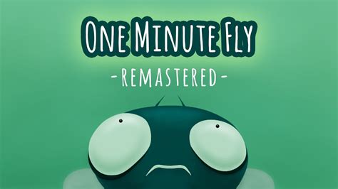 One Minute Fly Remastered Official Youtube