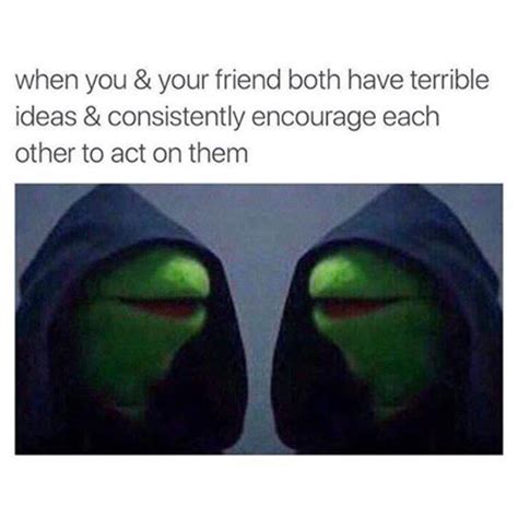 Evil Friends Evil Kermit Know Your Meme