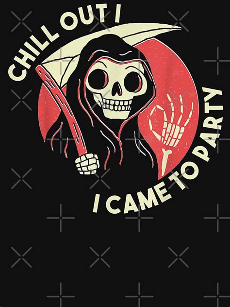 Chill Out I Came To Party Grim Reaper Halloween Tank Top By Angelking1 Redbubble