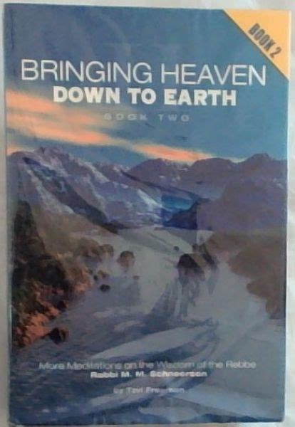 Bringing Heaven Down To Earth 365 Meditations From The Teachings Of