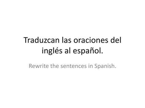 PPT Traduzcan las oraciones del inglés al español PowerPoint