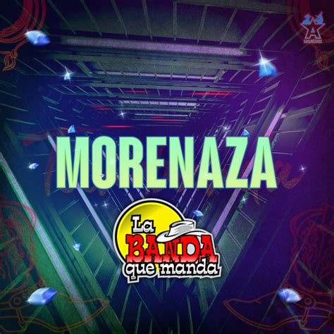Morenaza Single By La Banda Que Manda Spotify