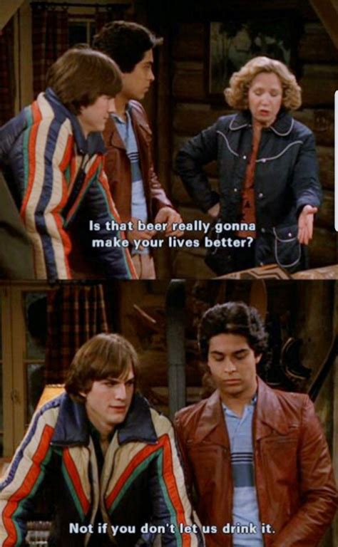 70s Show That 70s Show Quotes That 70s Show 70 Show