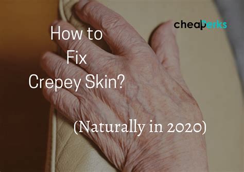 How To Fix Crepey Skin 6 Natural Methods That Work In 2022