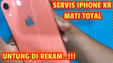 Untung Direkam Servis Hp Iphone Xr Bekas Garapan Youtube