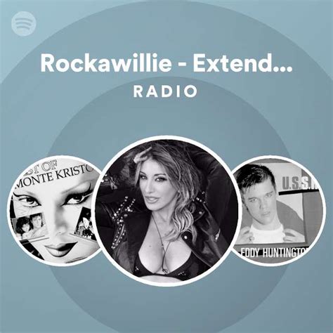 rockawillie extended mix radio playlist by spotify spotify