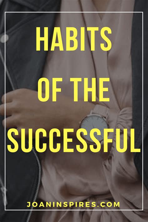 HABITS OF THE SUCCESSFUL - JOAN INSPIRES | Success habits, Success, Habits
