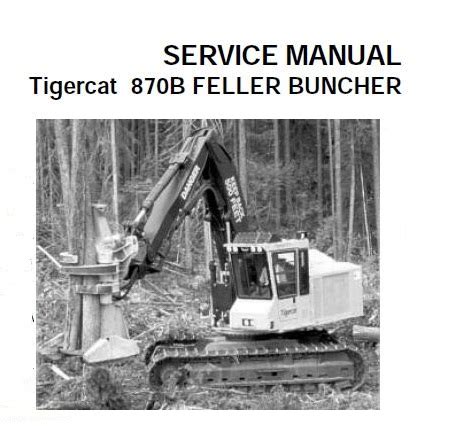 Tigercat B Feller Buncher Service Repair Manual Service Repair