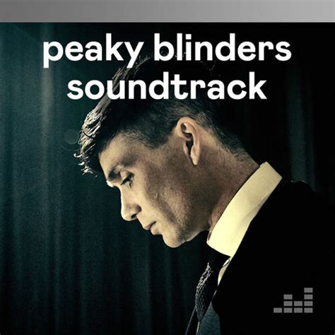 Peaky Blinders Soundtrack Playlist Listen Now On Deezer Music Streaming