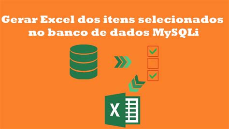 Gerar Excel Dos Itens Selecionados No Banco De Dados Mysqli Youtube
