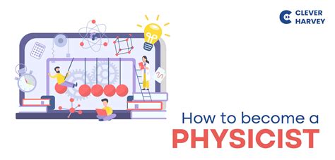 How To Become A Physicist In 2023 Easy Guide Clever Harvey